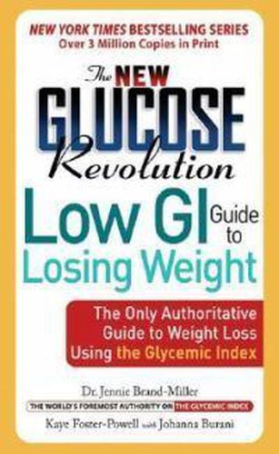 The New Glucose Revolution Low GI Guide to Losing Weight