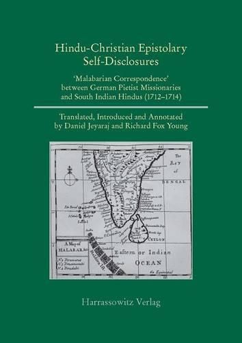 Cover image for Hindu-Christian Epistolary Self-Disclosures: 'Malabarian Correspondence' Between German Pietist Missionaries and South Indian Hindus (1712 - 1714)