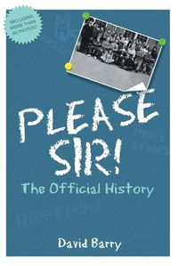 Cover image for Please Sir! The Official History