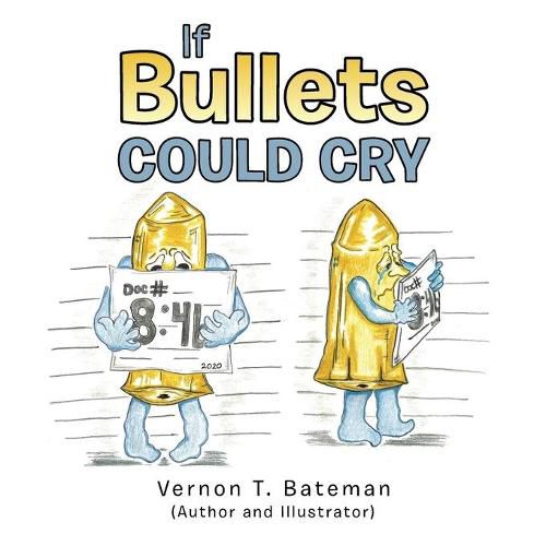 Cover image for If Bullets Could Cry