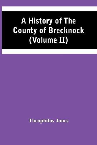 Cover image for A History Of The County Of Brecknock (Volume Ii)