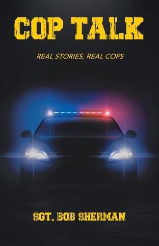 Cover image for Cop Talk: Real Stories, Real Cops