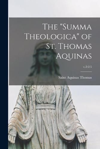 Cover image for The Summa Theologica of St. Thomas Aquinas; v.2: 2:5