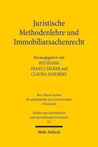 Cover image for Juristische Methodenlehre und Immobiliarsachenrecht: Deutsch-chinesische Tagung vom 21.-23.8.2013