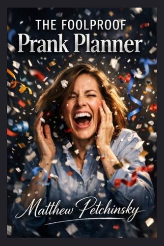 Cover image for The Foolproof Prank Planner