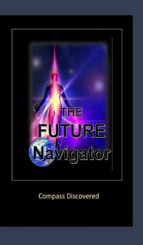 Cover image for The Future Navigator (Compass Discovered)