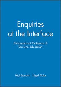 Cover image for Enquiries at the Interface: Philosophical Problems of Online Education