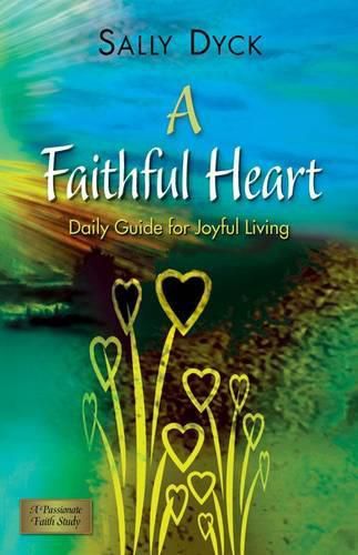 Cover image for A Faithful Heart: Daily Guide for Joyful Living