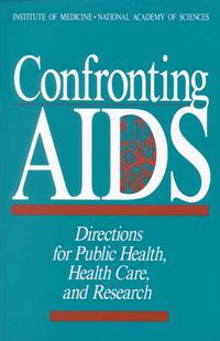 Cover image for Confronting AIDS: Directions for Public Health, Health Care and Research