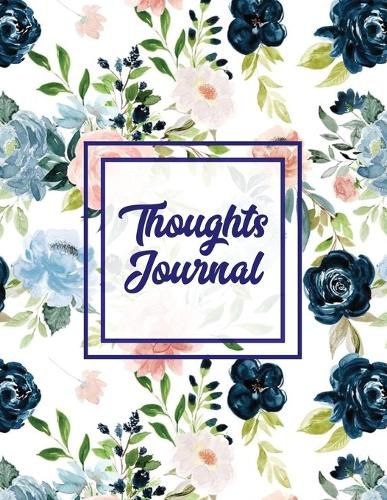 Cover image for Thoughts Journal: Positive Writing Notes, Lined With Prompts, Self Questions & Life Memories, Write In Daily Notebook, Every Day Diary, Record Book