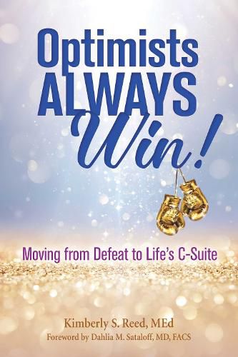 Cover image for Optimists Always Win!: Moving from Defeat to Life's C-Suite