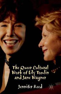 Cover image for The Queer Cultural Work of Lily Tomlin and Jane Wagner