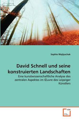 Cover image for David Schnell Und Seine Konstruierten Landschaften