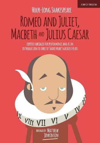 Hour-Long Shakespeare Volume II (Romeo and Juliet, Macbeth and Julius Caesar): Abridged edition