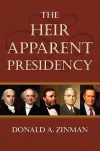 Cover image for The Heir Apparent Presidency