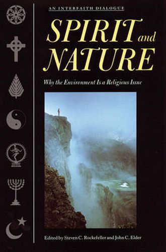 Cover image for Spirit and Nature: Why the Environment is a Religious Issue--An Interfaith Dialogue