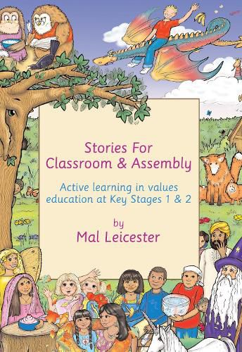 Cover image for Stories for Classroom and Assembly: Active Learning in Values Education at Key Stages One and Two