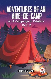 Cover image for Adventures of an Aide-de-Camp:or, A Campaign in Calabria Vol. 2 (Edition2023)