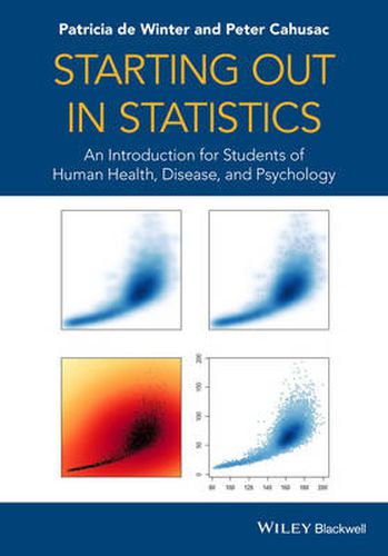 Cover image for Starting out in Statistics: An Introduction for Students of Human Health, Disease, and Psychology