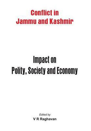 Cover image for Conflict in Jammu and Kashmir Impact on Polity Society and Economy