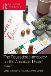 Cover image for The Routledge Handbook on the American Dream: Volume 1