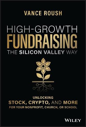 Cover image for Silicon Valley Fundraising: How to Inspire Donors to Give Crypto, Nft's, Stock, Etf's, Real Estate, and Other Non-Cash Assets