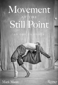 Cover image for Movement at the Still Point: An Ode to Dance