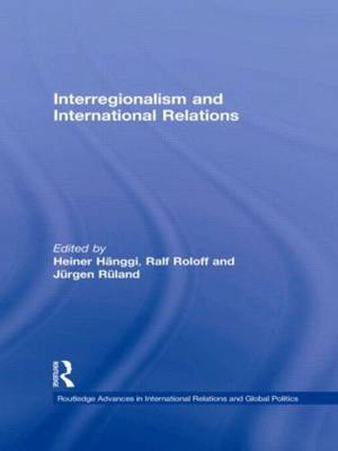 Cover image for Interregionalism and International Relations: A Stepping Stone to Global Governance?