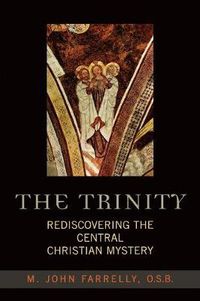 Cover image for The Trinity: Rediscovering the Central Christian Mystery