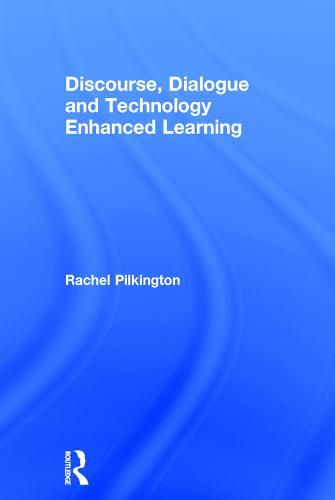 Cover image for Discourse, Dialogue and Technology Enhanced Learning