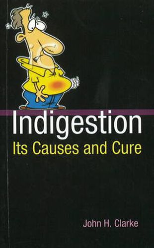 Indigestion: Its Causes & Cure