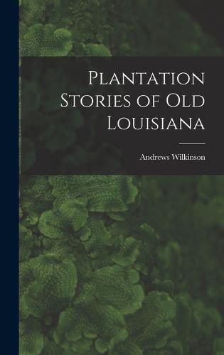 Cover image for Plantation Stories of old Louisiana