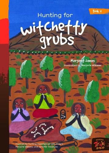 Cover image for Book 9 - Hunting For Witchetty Grubs: Reading Tracks