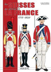 Cover image for Les Suisses Au Service De La France 1715-1820