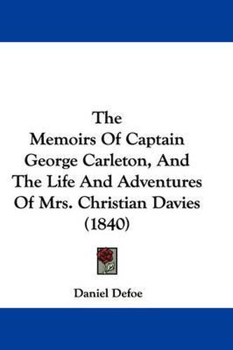 Cover image for The Memoirs of Captain George Carleton, and the Life and Adventures of Mrs. Christian Davies (1840)