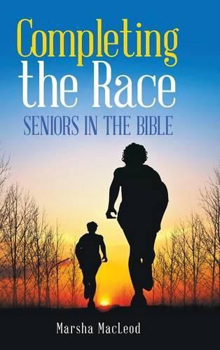 Cover image for Completing the Race: Seniors in the Bible