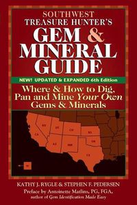 Cover image for Southwest Treasure Hunter's Gem and Mineral Guide (6th Edition): Where and How to Dig, Pan and Mine Your Own Gems and Minerals