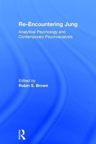 Re-Encountering Jung: Analytical psychology and contemporary psychoanalysis