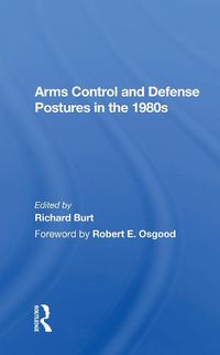 Cover image for Arms Control and Defense Postures in the 1980s