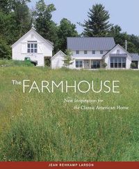 Cover image for Farmhouse: New Inspiration for the Classic American Home