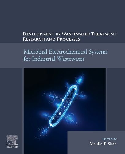 Cover image for Microbial Electrochemical Systems for Industrial Wastewater Treatment and Research