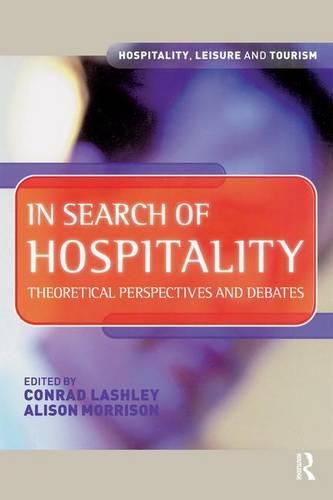 Cover image for In Search of Hospitality: Theoretical perspectives and debates