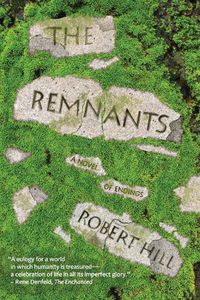 Cover image for The Remnants: Ingenious Improvisations on Money, Food, Waste, Water & Home