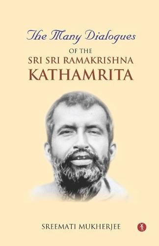 Cover image for The Many Dialogues of the Sri Sri Ramakrishna Kathamrita