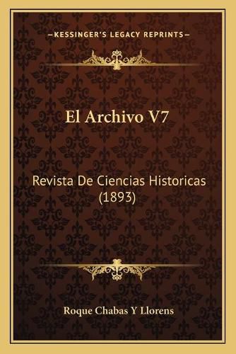 El Archivo V7: Revista de Ciencias Historicas (1893)