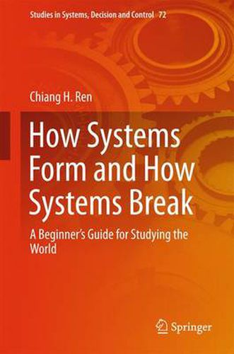 Cover image for How Systems Form and How Systems Break: A Beginner's Guide for Studying the World