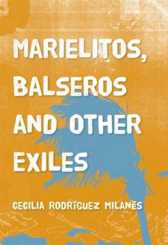 Cover image for Marielitos, Balseros And Other Exiles