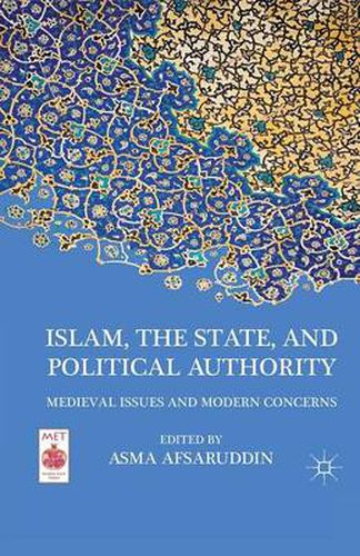 Cover image for Islam, the State, and Political Authority: Medieval Issues and Modern Concerns