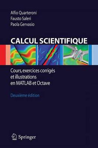 Calcul Scientifique: Cours, Exercices Corriges Et Illustrations En MATLAB Et Octave