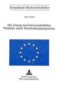 Cover image for Die Loesung Betriebswirtschaftlicher Probleme Durch Entscheidungssequenzen